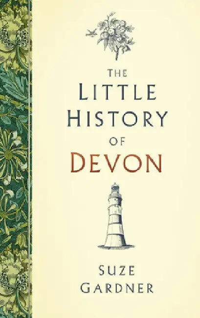 The Little History of Devon by Suze Gardner
