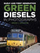 Early and First Generation Green Diesels in Photographs by Brian J. Dickson