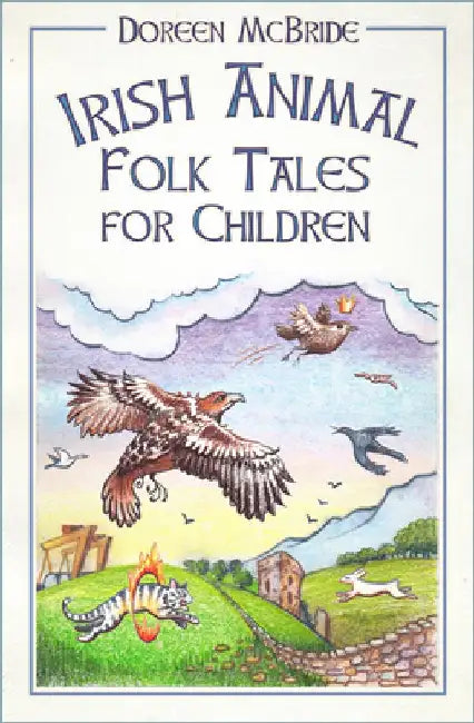 Irish Animal Folk Tales for Children by Doreen McBride