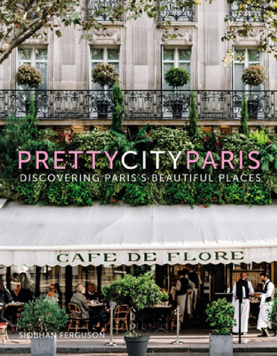 Prettycityparis: Discovering Paris's Beautiful Places