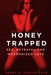 Honey Trapped by Henry R. Schlesinger