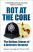 Rot at the Core: The Serious Crimes of a Detective Sergeant by Graham Satchwell