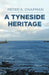 A Tyneside Heritage by Peter S. Chapman