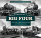 Remembering the Big Four: The Gwr, Lms, Lner and Southern Railways in Photographs by Paul Hurley