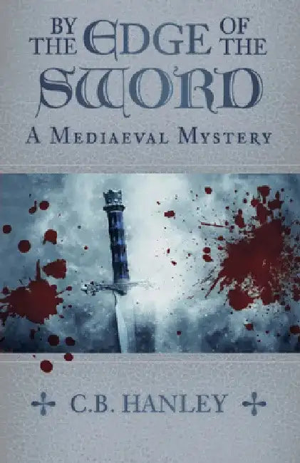 By the Edge of the Sword: Volume 7 by C. B. Hanley