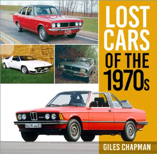 Lost Cars of the 1970s by Giles Chapman