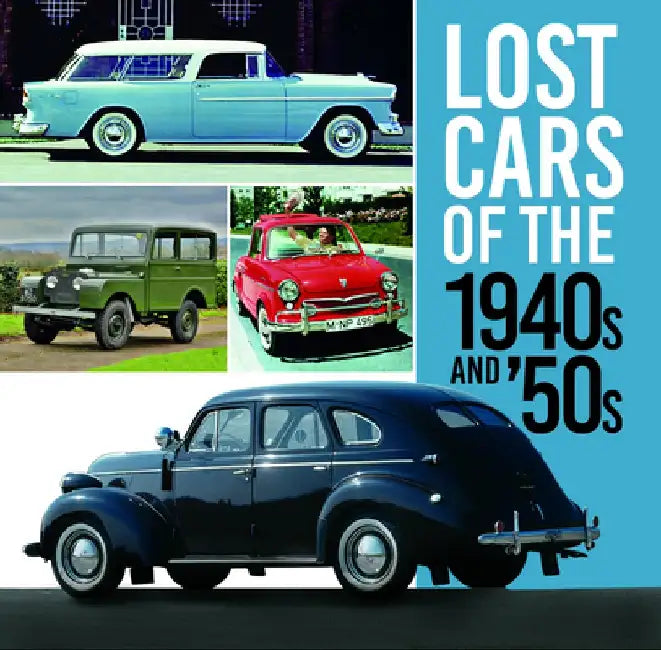 Lost Cars of the 1940s and '50s by Giles Chapman