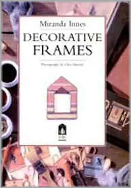 Craft Library: Decorative Frames by Miranda Innes