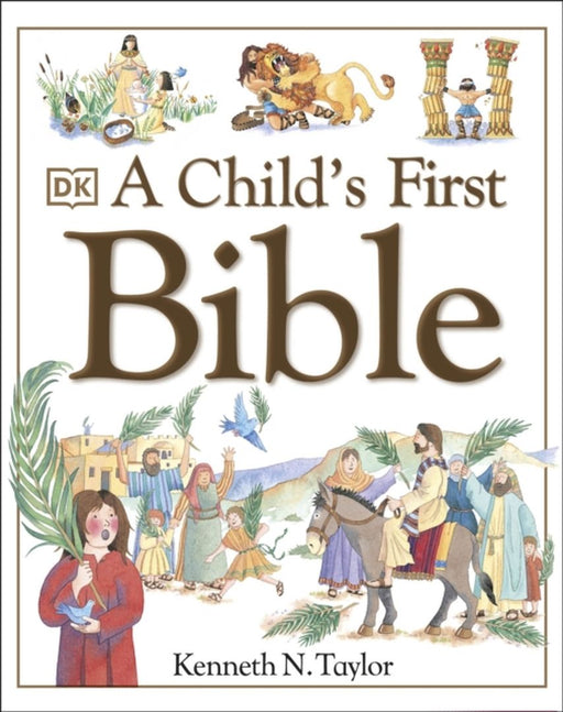 A Child's First Bible by Kenneth N. Taylor