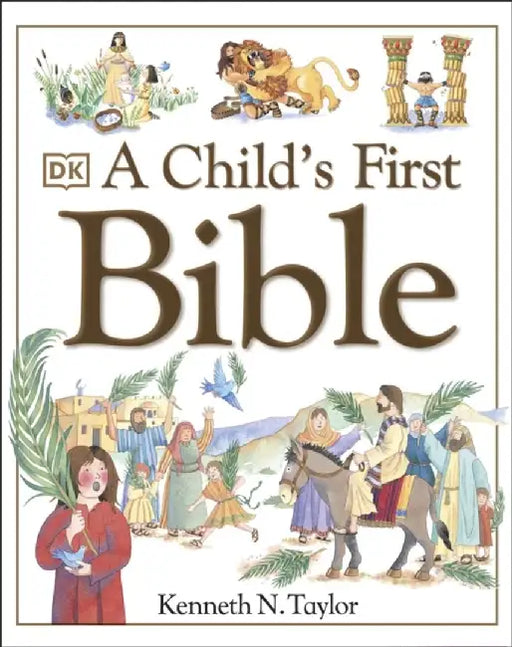 A Child's First Bible by Kenneth N. Taylor