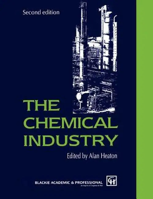 The Chemical Industry by C. A. Heaton