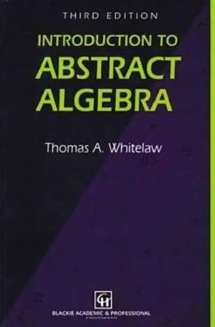 Introduction to Abstract Algebra by T.A. Whitelaw