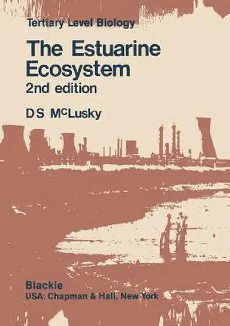 The Estuarine Ecosystem by Donald McLusky