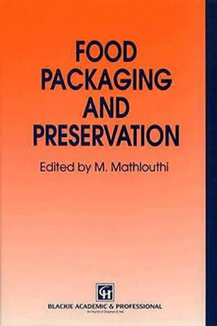 Food Packaging & Preservation by M. Mathlouthi