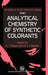 Analytical Chemistry of Synthetic Colorants by A. T. Peters