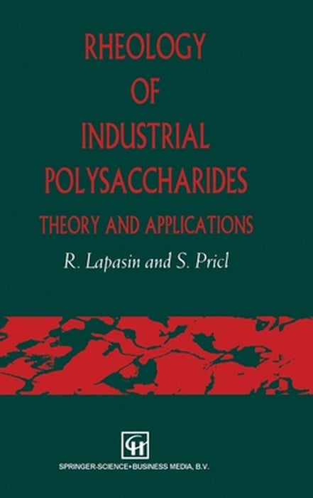 Rheology of Industrial Polysaccharides: Theory and Applications (Ch) by Romano Lapasin