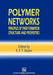 Polymer Networks: Principles of Their Formation, Structure and Properties by Robert F. T. Stepto