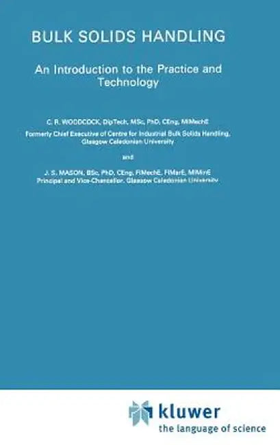 Bulk Solids Handling: An Introduction to the Practice and Technology by C. R. Woodcock