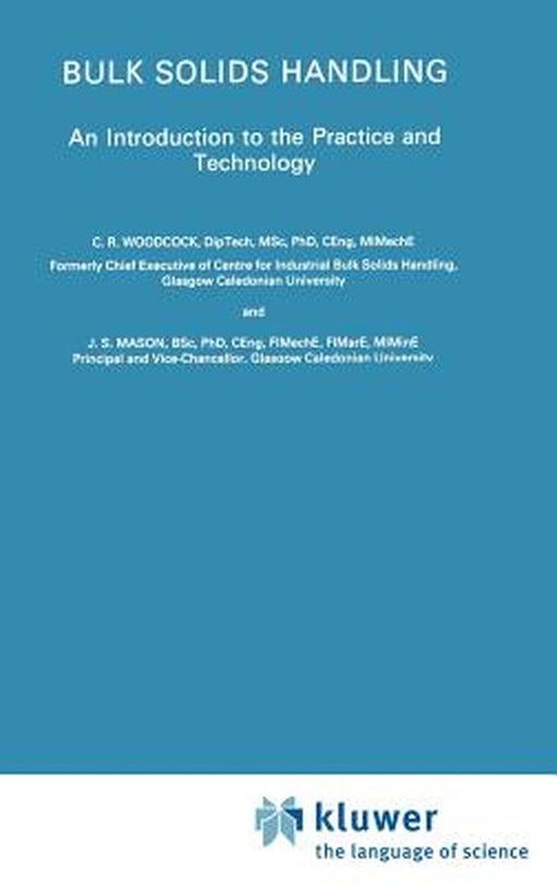 Bulk Solids Handling: An Introduction to the Practice and Technology by C. R. Woodcock