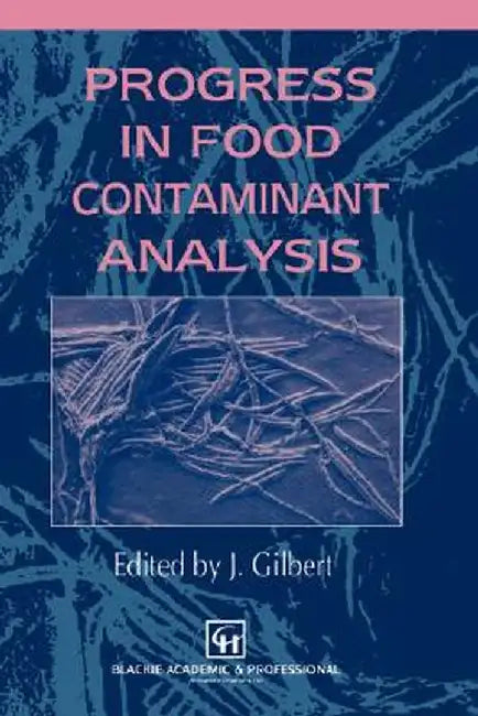 Progress in Food Contaminant Analysis by James Gilbert