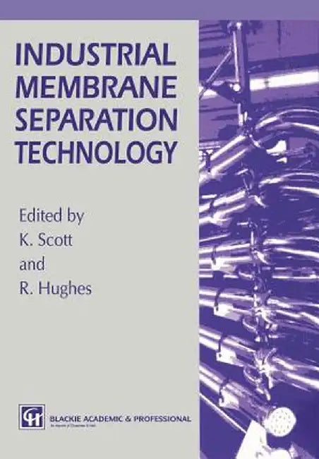 Industrial Membrane Separation Technology by K. Scott