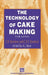 The Technology of Cake Making by A. J. Bent, E. B. Bennion, G. S. T. Bamford