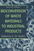 Bioconversion of Waste Materials to Industrial Products by A. M. Martin