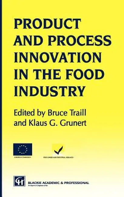 Products and Process Innovation in the Food Industry by Klaus Günter Grunert