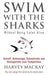 Swim With The Sharks Without Being Eaten Alive by Harvey Mackay