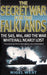 The Secret War For The Falklands: The SAS, MI6, and the War Whitehall Nearly Lost by Alexandra Kropotkin
