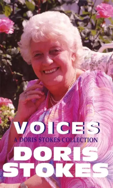 Voices a Doris Stokes Collection: Voices in My Ear, More Voices in My Ear by Doris Stokes