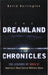 The Dreamland Chronicles: The strange and continuing saga of Area 51 by Mark Hatmaker