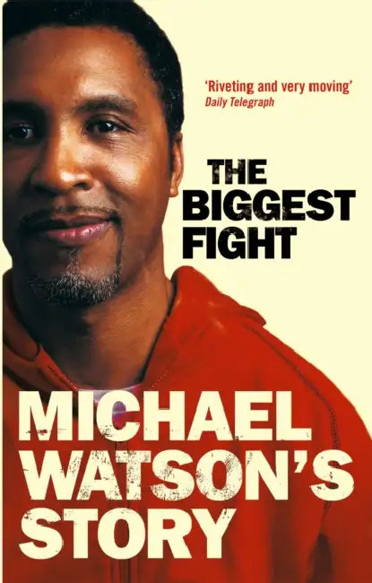 Michael Watson's Story: The Biggest Fight by Bruce Thompson