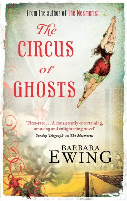 The Circus Of Ghosts: Number 2 in series by Barbara Ewing