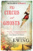The Circus Of Ghosts: Number 2 in series by Barbara Ewing
