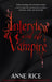 Interview With The Vampire by Anne Rice