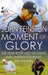Moment Of Glory by John Feinstein