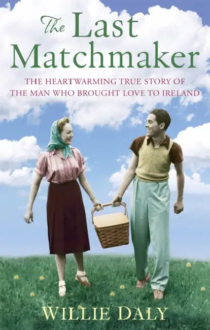 The Last Matchmaker: The heartwarming true story of the man who brought love to Ireland by Colin Cotterill