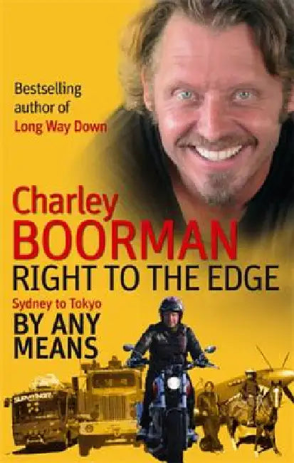 Right To The Edge by Charley Boorman