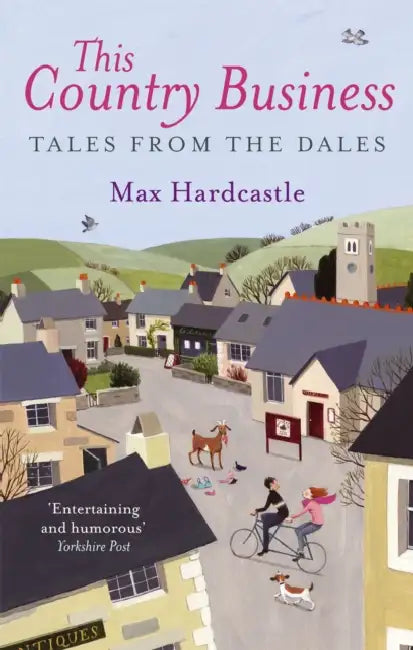This Country Business: Tales from the Dales by Richard Cork