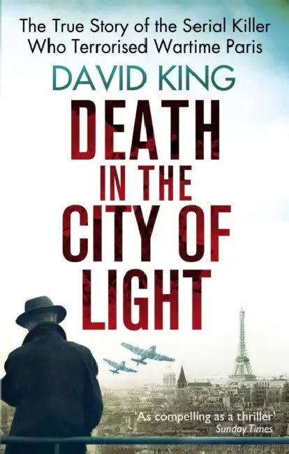 Death In The City Of Light: The True Story of the Serial Killer Who Terrorised Wartime Paris by Dale R. Herspring