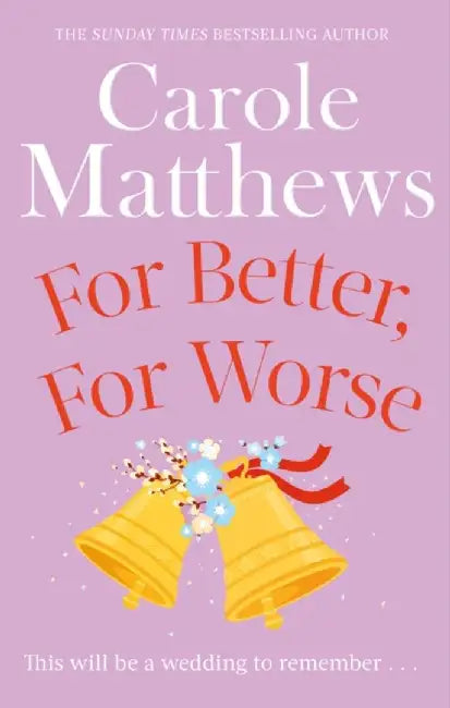 For Better, For Worse by Carole Matthews