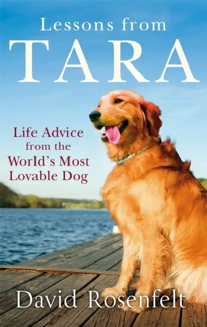 Lessons from Tara: Life Advice from the World's Most Brilliant Dog by Erica McWilliam