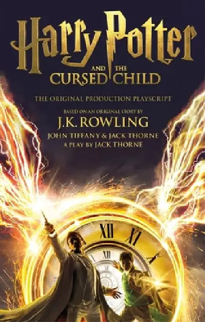 Harry Potter and the Cursed Child - Parts One and Two: The Official Playscript of the Original West End Production by J.K. Rowling