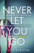 Never Let You Go by Chevy Stevens