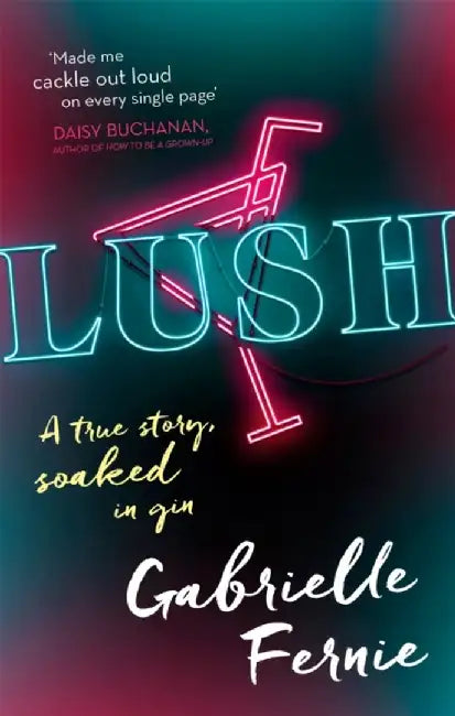 Lush by Gabrielle Fernie