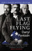Last Flag Flying by Darryl Ponicsan