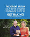 The Great British Bake Off: Get Baking for Friends and Family by Paul Hollywood