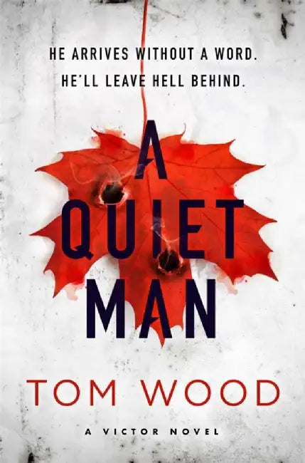 A Quiet Man by Tom Wood