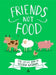 Friends Not Food: The Little Book of Vegan Wisdom by Little Brown Book Group Uk